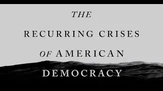 3 26 The Recurring Crisis of American Democracy
