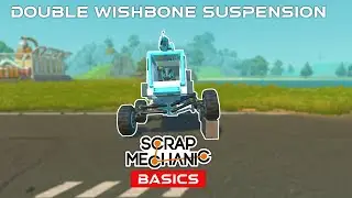Double Wishbone Suspension Tutorial | Scrap Mechanic Basics