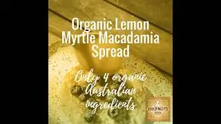 Organic Lemon Myrtle Macadamia Spread