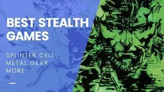 10 BEST STEALTH GAMES You Should Sneak Into Your Library