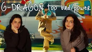 Смотрим с подругой G-DRAGON - TOO BAD / POWER (Official Video) |K-POP REACTION|