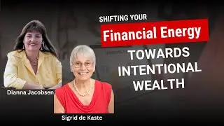Shifting your Financial Energy towards Intentional Wealth