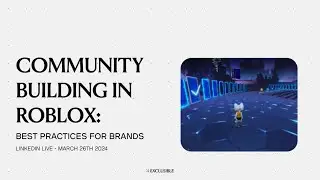 Community Building in Roblox: Best Practices for Brands by Exclusible