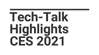 Tech Talk: CES 2021 Highlights