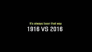 1916 VS 2016. It's always been that way