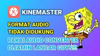 cara mengatasi format audio tidak didukung pada aplikasi kinemaster