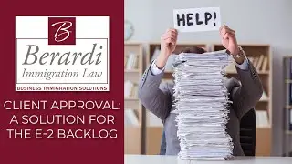 Client Approval: A Solution for the E-2 Visa Backlog