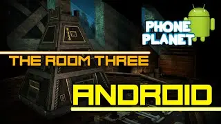 Обзор игры THE ROOM THREE на ANDROID - Лучшие игры на андроид 2016 PHONE PLANET