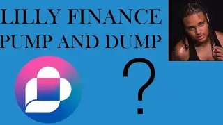 LILLY FINANCE| PUMP AND DUMP?? | WHAT IS GOING ON?|LAUNCH FAIL |
