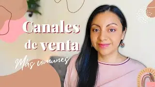 &iquest;QU&Eacute; TIPOS DE CANALES DE VENTA EXISTEN?