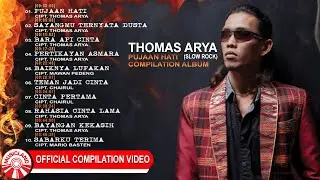 Thomas Arya (Slow Rock) - Pujaan Hati [Official Compilation Video HD]
