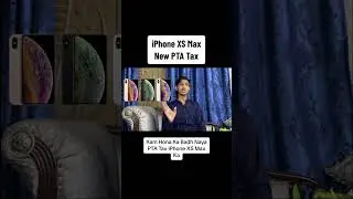 iPhone XS Max New PTA Tax After Reduction #iphonexsmax #ptatax #reduce #HarmainShah #shorts