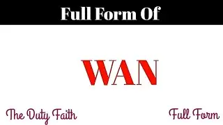 WAN ka pura name kya hai  /Wan Full Form Of / Wan ka full form kya hai #thedutyfaith #fullform