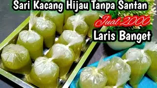 SARI KACANG HIJAU// JUAL 2000// IDE JUALAN MODAL KECIL UNTUNG BESAR//OLAHAN KACANG HIJAU