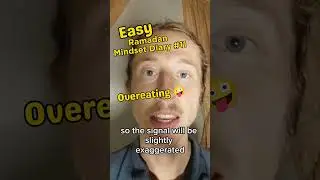 Easy Ramadan mindset Diary №11 Overeating