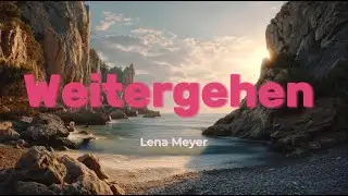 Weitergehen - Lena Meyer