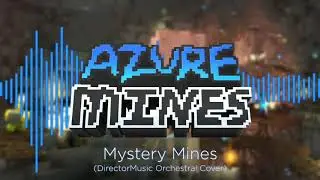 Mystery Mines (DirectorMusic Orchestral Cover) - Azure Mines