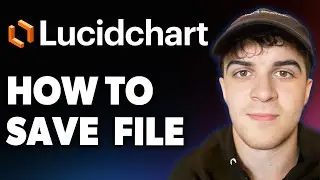 How to Save Lucidchart File [2025 Full Guide]