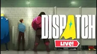 Dispatch Stream Part 2.5! Quick Stream/finishing episode 4