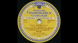 Choral BWV 605 J.S. Bach, Helmut Walcha St. Jakobikirche L&uuml;beck (78 rpm, DGG)