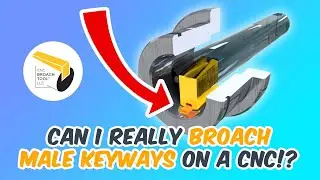 Broaching Male Keyways: How to CNC Broach internal male keyways in your CNC Lathe or Mill