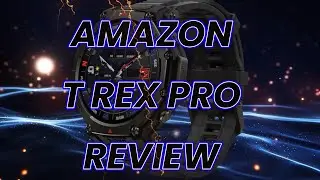 AMAZON T-REX PRO SMART WATCH REVIEW.