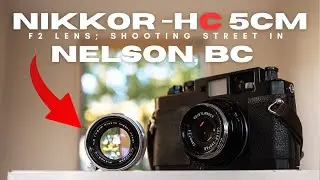 Shooting Film; Ilford HP5 Plus in Nelson British Columbia with the Nikkor 5cm f2 lens
