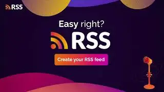 👋🏿 Create a Podcast RSS Feed Using RSS.com