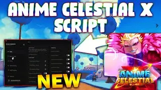 *NEW* Anime Celestial X Script (PASTEBIN 2025) (AUTO FARM , AUTO QUEST , AUTO STAR )