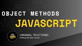 Object methods in javascript | Original Tech Tonic | Javascript #26