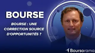 Bourse : une correction source d'opportunités ?