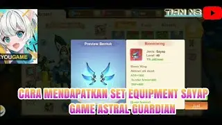 CARA MUDAH MENDAPATKAN SET EQUIPMENT SAYAP GAME ASTRAL GUARDIAN