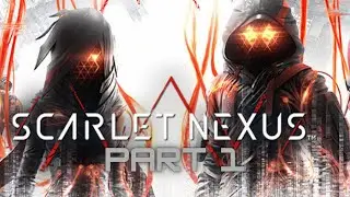 Scarlet Nexus Gameplay Part 1: INTRO | First Playthrough PS4 | Full Game