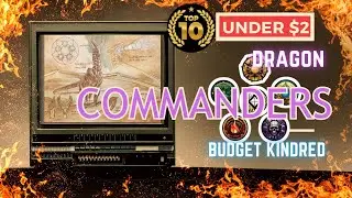 A Chat About Budget Kindred Top 10 Dragon Commanders Under $2