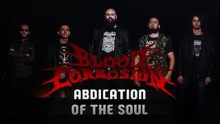 Blood Corrosion - Intro + Abdication of the Soul (Lyric Video)