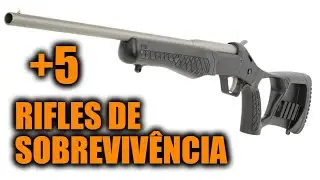 Rifles Para Sobrevivência Parte 3 - Rifles Incríveis!