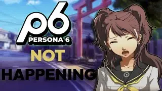 Why Does Persona 6 Feel Like a Myth?