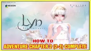 Lyn The Lightbringer || How To Adventure Chapter 2  (2-2) Complete