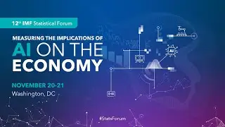 Opening Session - 12th IMF Statistical Forum: Measuring the Implications of AI on the Economy