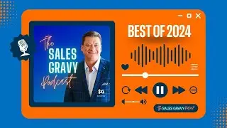 Best of 2024 | Sales Gravy Podcast