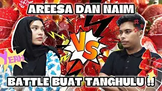BATTLE BUAT TANGHULU DENGAN NAIM! SIAPA PALING JAGUH?