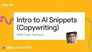 Clay 101 | Lesson 11: Intro to AI Snippets Copywriting