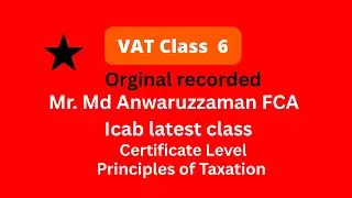 VAT Class_6 by Mr. Md Anwaruzzaman FCA | Icab latest class 19_1_26_Certificate_Level_CA