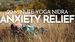 20 minute Yoga Nidra to Ease Your Anxiety - Guided Meditation