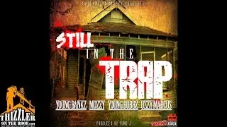Young Bankz x Mozzy x Young Bubbz x Uzzy Marcus - Still In The Trap (Prod. Yung J) [Thizzler.com Exc