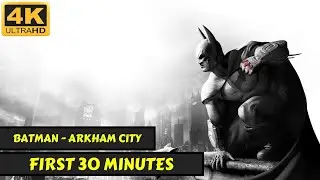 Batman Return to Arkham - Arkham City - First 30 Minutes - No Commentary - 4K