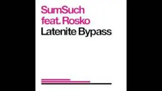 SumSuch Feat. Rosko - Latenite Bypass - Urban Torque&reg;