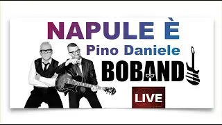 NAPULE È / Pino Daniele / Cover by BOBAND