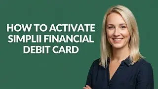 HOW TO ACTIVATE SIMPLII FINANCIAL DEBIT CARD - Julia'sTutorials
