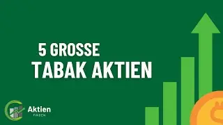 5 gro&szlig;e Tabak Aktien 💼 | Die besten Tabakunternehmen f&uuml;r Investoren